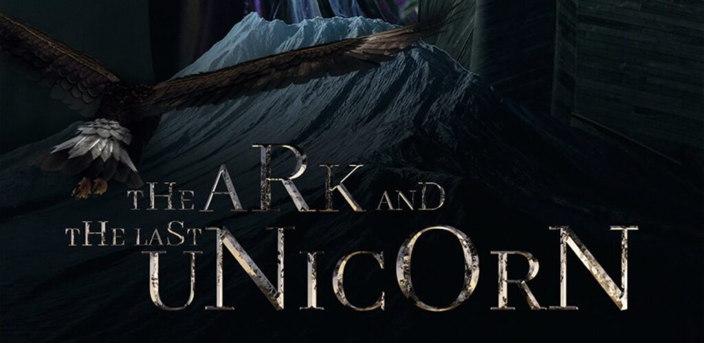 The Ark and The Last Unicorn